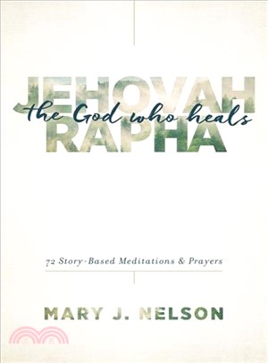 Jehovah-rapha ― 72 Story-based Meditations and Prayers