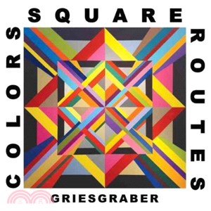Colors Square Routes ─ The Art of Michael Griesgraber
