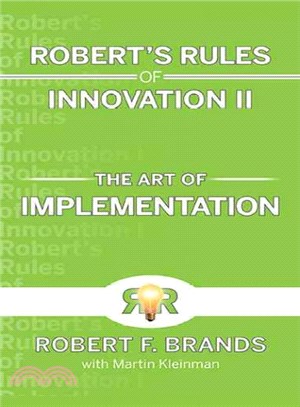 Robert's Rules of Innovation ― The Art of Implementation