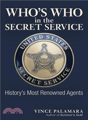 Who's Who in the Secret Service ― History's Most Renowned Agents