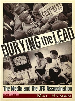 Burying the Lead ― The Media and the JFK Assassination