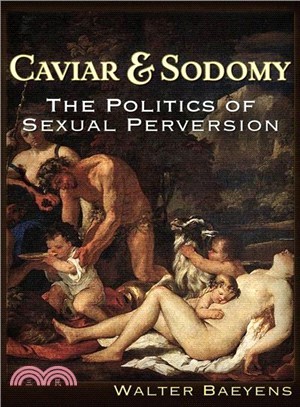 Caviar and Sodomy ― The Politics of Sexual Perversion
