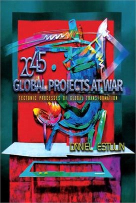 Global Projects at War ― Tectonic Processes of Global Transformation