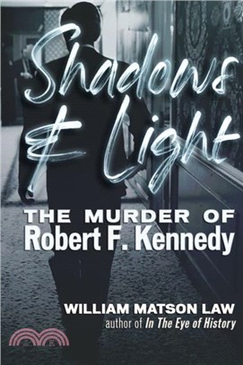 Shadows & Light：The Murder of Robert F. Kennedy