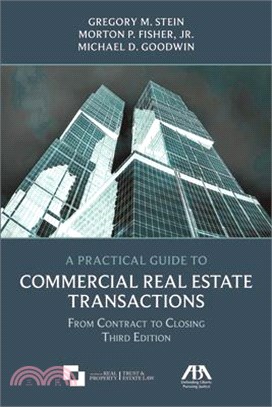 A Practical Guide to Commercial Real Estate Transactions ― From Contract to Closing