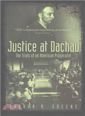 Justice at Dachau ─ The Trials of an American Prosecutor