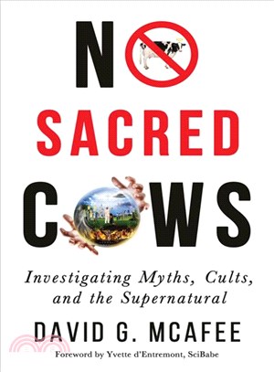 No Sacred Cows ─ Investigating Myths, Cults, and the Supernatural