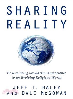 Sharing Reality ─ How to Bring Secularism and Science to an Evolving Religious World
