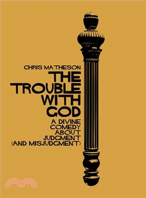 The Trouble With God ― A Divine Comedy About Judgment and Misjudgment