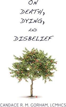 On Death, Dying, and Disbelief