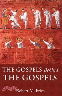 The Gospels Behind the Gospels