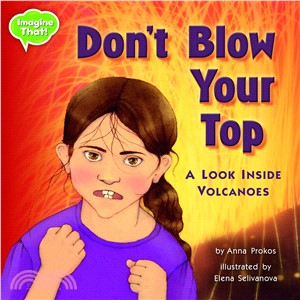 Don't Blow Your Top! ─ A Look Inside Volcanoes