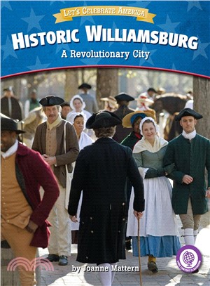 Historic Williamsburg ― A Revolutionary City
