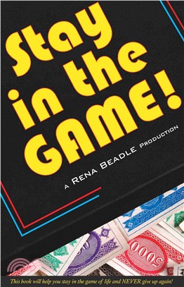 Stay in the Game ─ This Book Will Help You Stay in the Game of Life and Never Give Up Again!