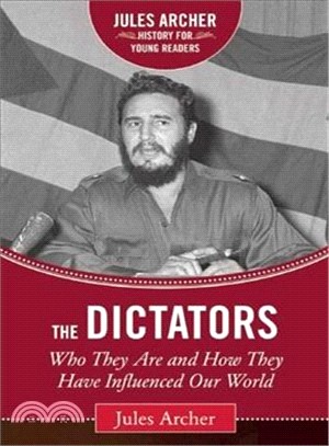 The Dictators ─ Who They Are and How They Have Influenced Our World