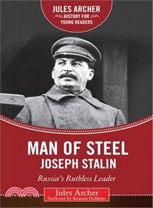 Man of Steel Joseph Stalin ─ Russia's Ruthless Ruler