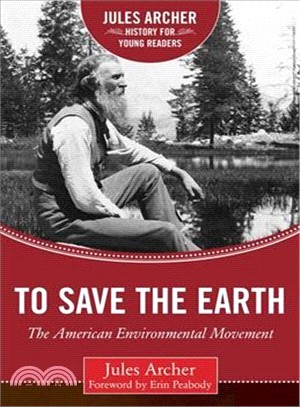 To Save the Earth :The American Environmental Movement /
