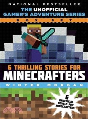 The Unofficial Gamer's Adventure Series ─ Six Thrilling Stories for Minecrafters: Clash of the Creepers, The Skeletons Strike Back, Treasure Hunters in Trouble, The Endermen Invasion, The Myst