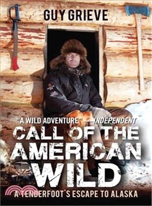 Call of the American Wild ─ A Tenderfoot's Escape to Alaska