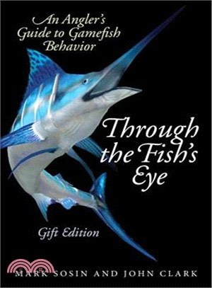 Through the Fish's Eye ─ An Angler's Guide to Gamefish Behavior