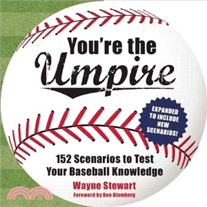 You're the Umpire ─ 152 Scenarios to Test Your Baseball Knowledge