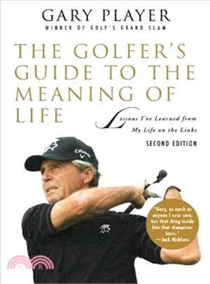 The Golfer's Guide to the Meaning of Life ─ Lessons I've Learned from My Life on the Links