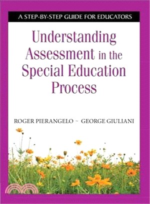 Understanding Assessment in the Special Education Process ─ A Step-by-Step Guide for Educators