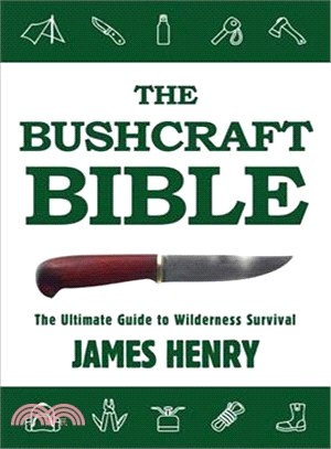 The Bushcraft Bible ─ The Ultimate Guide to Wilderness Survival