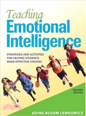 Teaching Emotional Intelligence ― Strategies and Activities for Helping Students Make Effective Choices