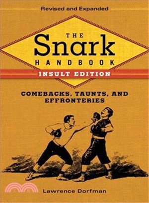 The Snark Handbook ─ Comebacks, Taunts, and Effronteries: Insult Edition