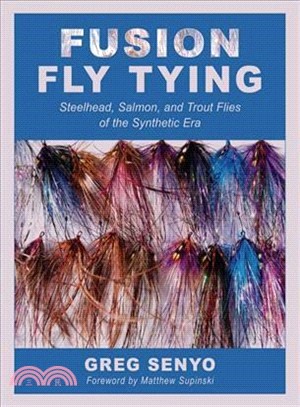 Fusion Fly Tying ─ Steelhead, Salmon, and Trout Flies of the Synthetic Era
