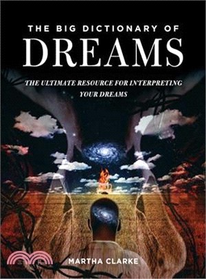 The Big Dictionary of Dreams ─ The Ultimate Resource for Interpreting Your Dreams