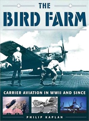 The Bird Farm ─ Carrier Aviation and Naval Aviators A History and Celebration