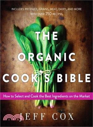 The Organic Cook's Bible ― How to Select and Cook the Best Ingredients on the Market