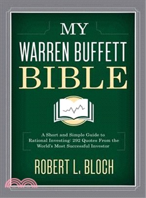 My Warren Buffett Bible ─ A Short and Simple Guide to Rational Investing: 284 Quotes from the World's Most Successful Investor