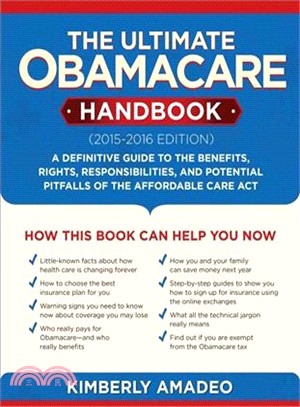The Ultimate Obamacare Handbook 2015-2016 ─ The Definitive Guide to The Benefits, Rights, Responsibilities, and Potential Pitfalls of the Affordable Care Act