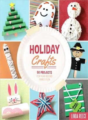 Holiday Crafts ─ 50 Projects for Year-Round Family Fun