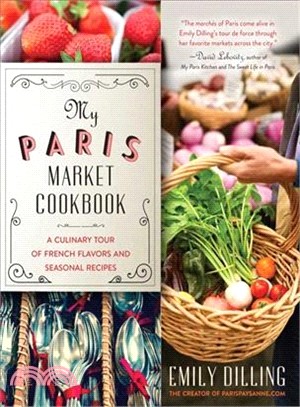 My Paris Market Cookbook ─ A Culinary Tour of French Flavors and Seasonal Recipes