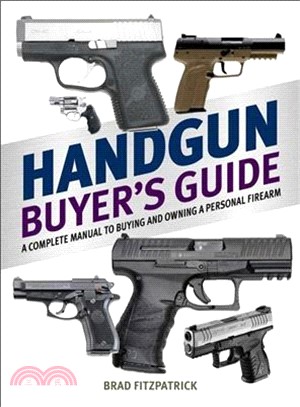 Handgun Buyer's Guide ― A Comprehensive Manual on Purchasing and Owning a Handgun