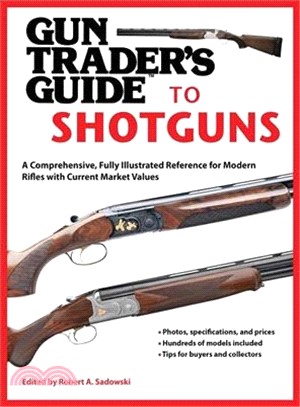 Gun Trader's Guide to Shotguns ─ A Comprehensive, Fully Illustrated Reference for Modern Shotguns With Current Market Values
