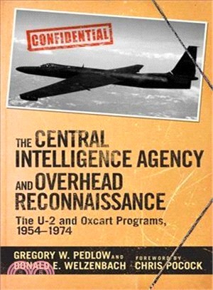 The Central Intelligence Agency and Overhead Reconnaissance ─ The U-2 and Oxcart Programs, 1954-1974