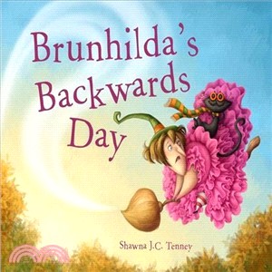 Brunhilda's backwards day /
