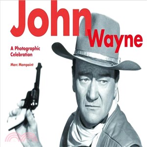 John Wayne ─ A Photographic Celebration