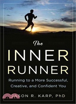 The Inner Runner ─ Running to a More Successful, Creative, and Confident You