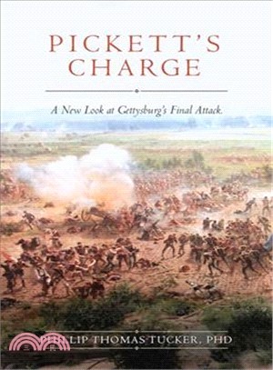 Pickett's Charge ─ A New Look at Gettysburg's Final Attack