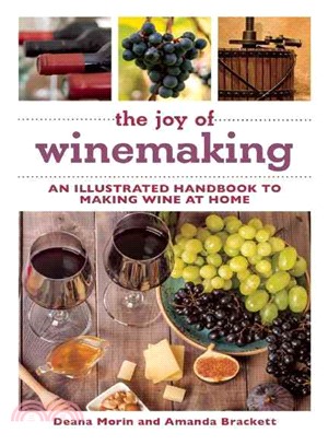 The Joy of Winemaking ― An Illustrated Handbook to Making Wine at Home
