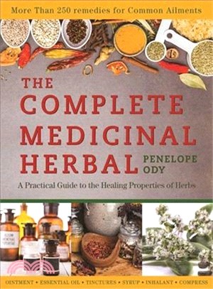 The Complete Medicinal Herbal ─ A Practical Guide to the Healing Properties of Herbs