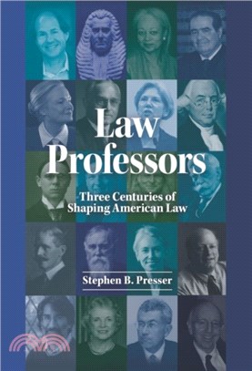 Law Professors：Three Centuries of Shaping American Law