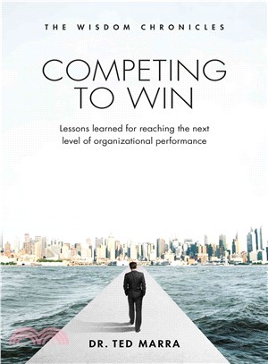 Competing to Win ― Lessons Learned for Reaching the Next Level of Organizational Performance