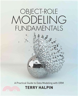 Object-role Modeling Fundamentals ― A Practical Guide to Data Modeling With Orm